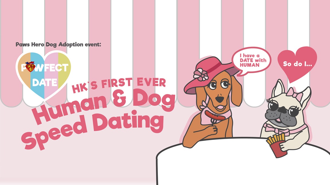 Paws Hero首辦人寵Speed Dating 與狗狗來個PAWFECT Date約會 Paws Hero首辦人寵Speed Dating 與狗狗來個PAWFECT Date約會