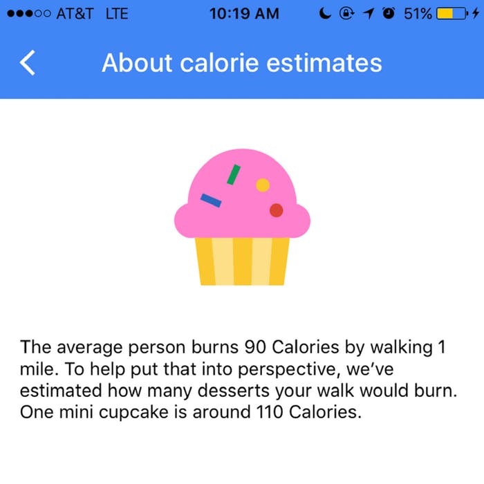手機應用程式Google地圖推出新功能作試驗，率先在iOS系統為用家計算，若果用家選擇步行至目的地，可燃燒多少卡路里。程式指「一般人」走一英里路（即約1.6公里）可燃燒90卡路里，而一個迷你紙杯蛋糕則含110卡路里，「我們計算了一趟步行，會燃燒多少杯迷你紙杯蛋糕」。（手機截圖）