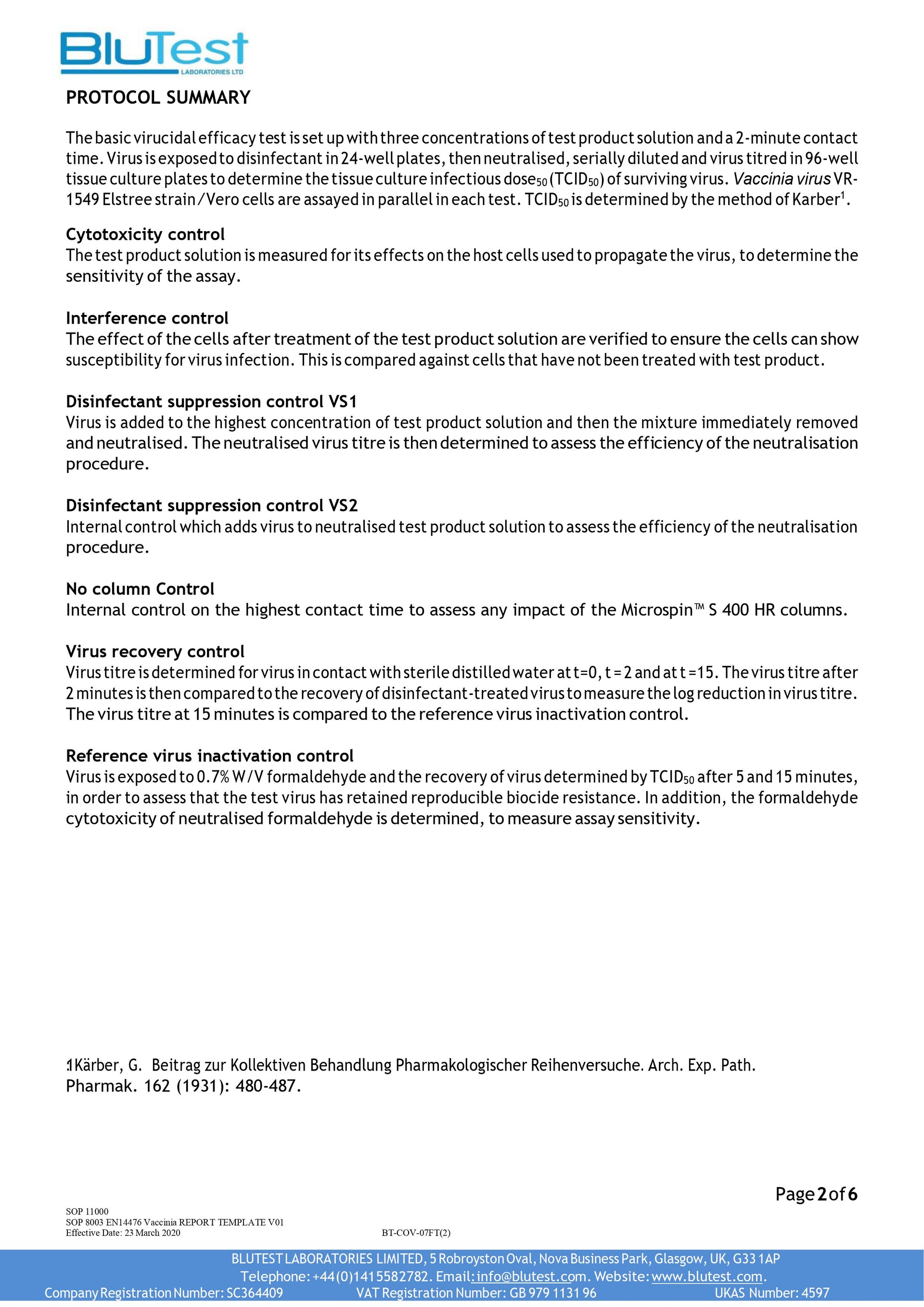 歐盟標準EN14476使用牛痘病毒（Vaccinia Virus）作測試，主要於實驗室內進行，只是將病毒浸在溶液內以測試能否殺滅病毒及需時多久。雖然可了解產品的效能，但不太切合實際環境使用。