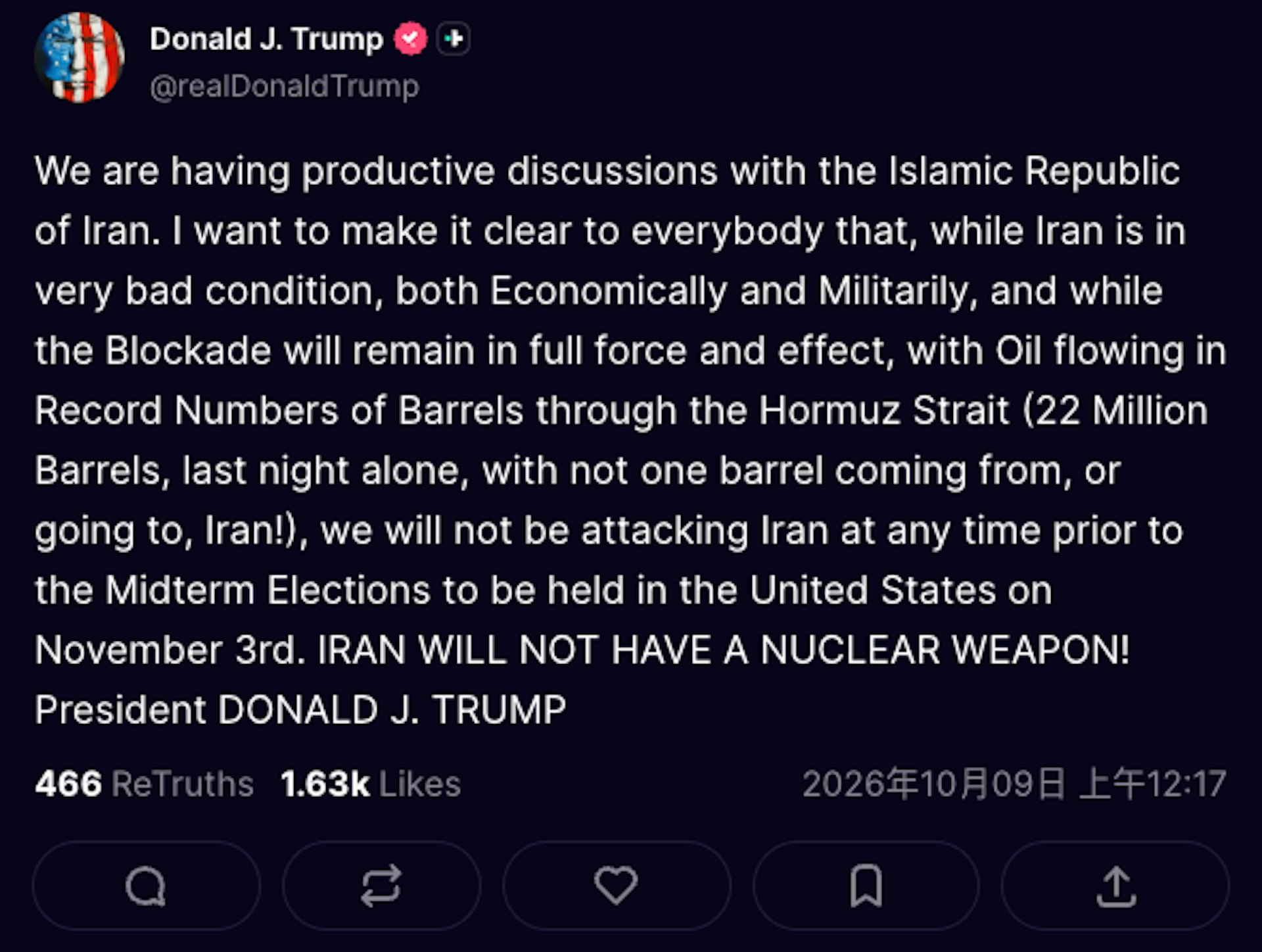 2026年10月8日,美国总统特朗普(Donald Trump)表示,美方不会在11月3日举行中期选举前向伊朗发动袭击,并指两国目前正进行“富有成效的”会谈。(Truthsocial@realDonaldTrump)